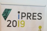 iPres 2019: International Conference on Digital Preservation